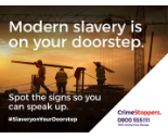 Crimestoppers - modern slavery is on your doorstep